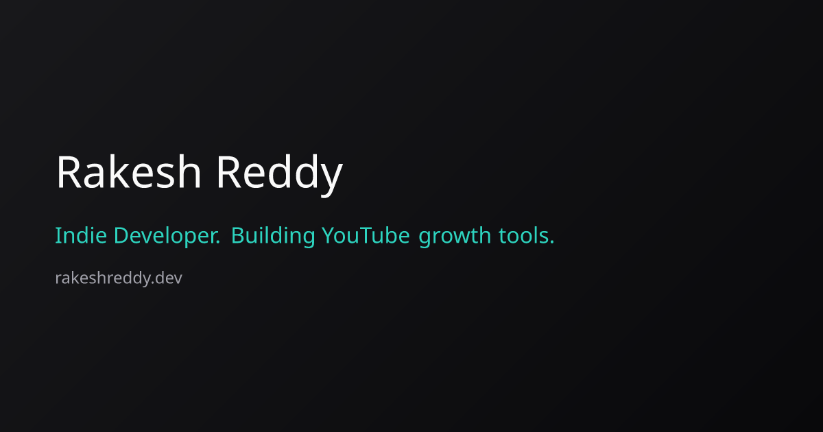 Rakesh Reddy - Indie Developer building YouTube growth tools